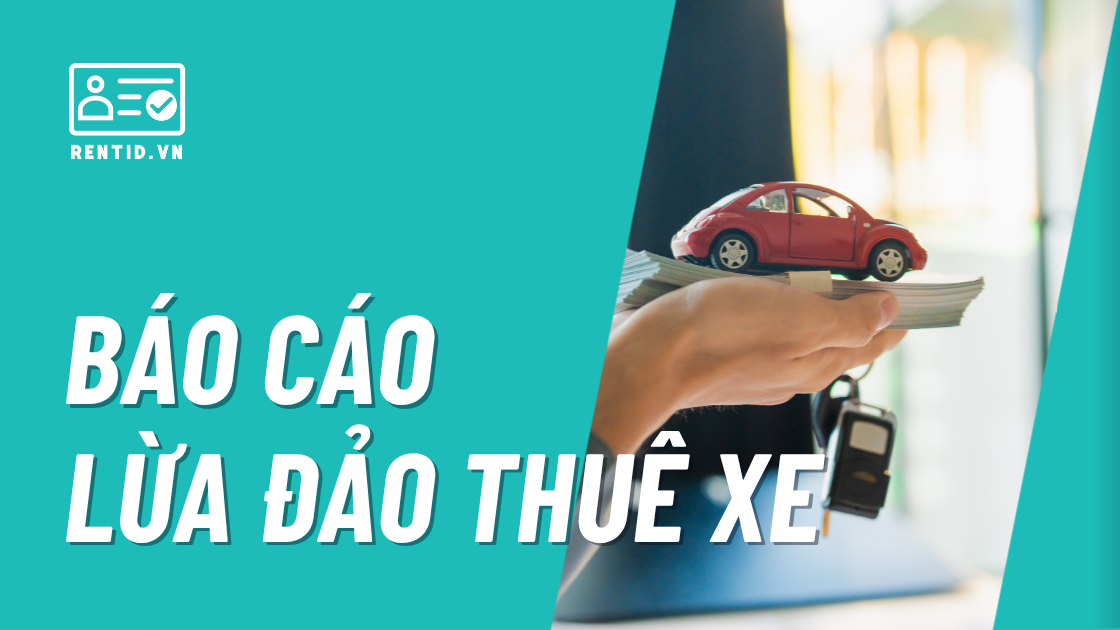 RentID.vn : hệ thống báo cáo lừa đảo – Cảnh báo cộng đồng chủ xe cho thuê trên toàn quốc