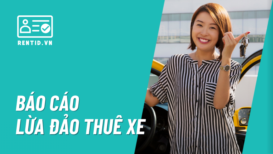 Hệ thống báo cáo lừa đảo RentID.vn – Cảnh báo đến hàng nghìn chủ xe