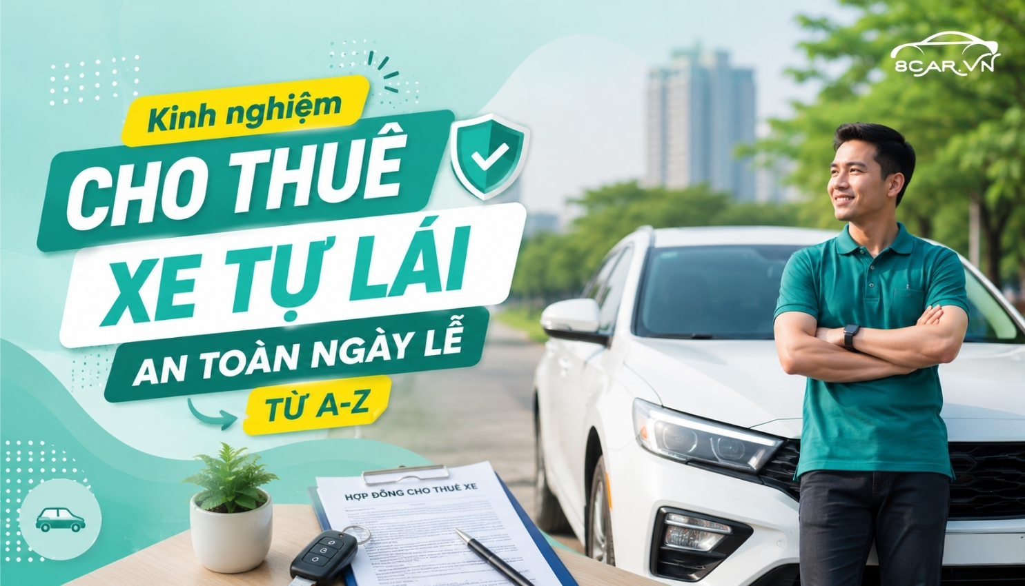 Kinh nghiệm cho thuê xe tự lái an toàn ngày lễ từ A-Z