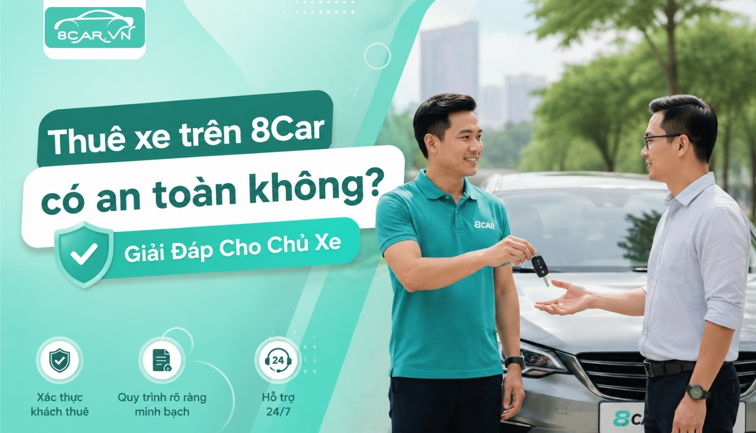 Thuê xe trên 8Car có an toàn không? Giải Đáp Cho Chủ Xe