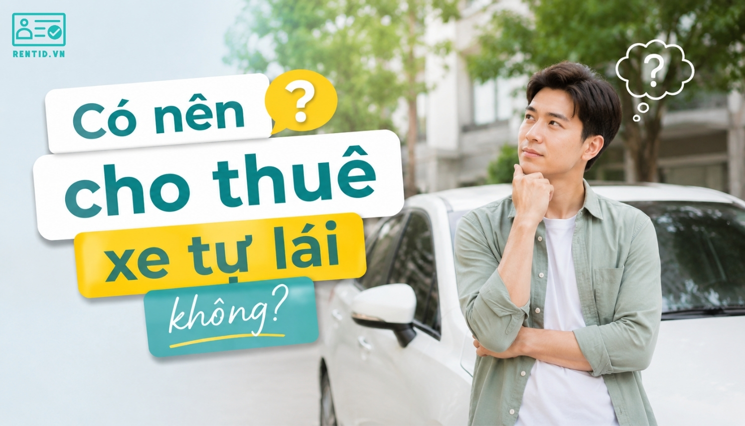 Có nên cho thuê xe tự lái không? Lợi ích và rủi ro
