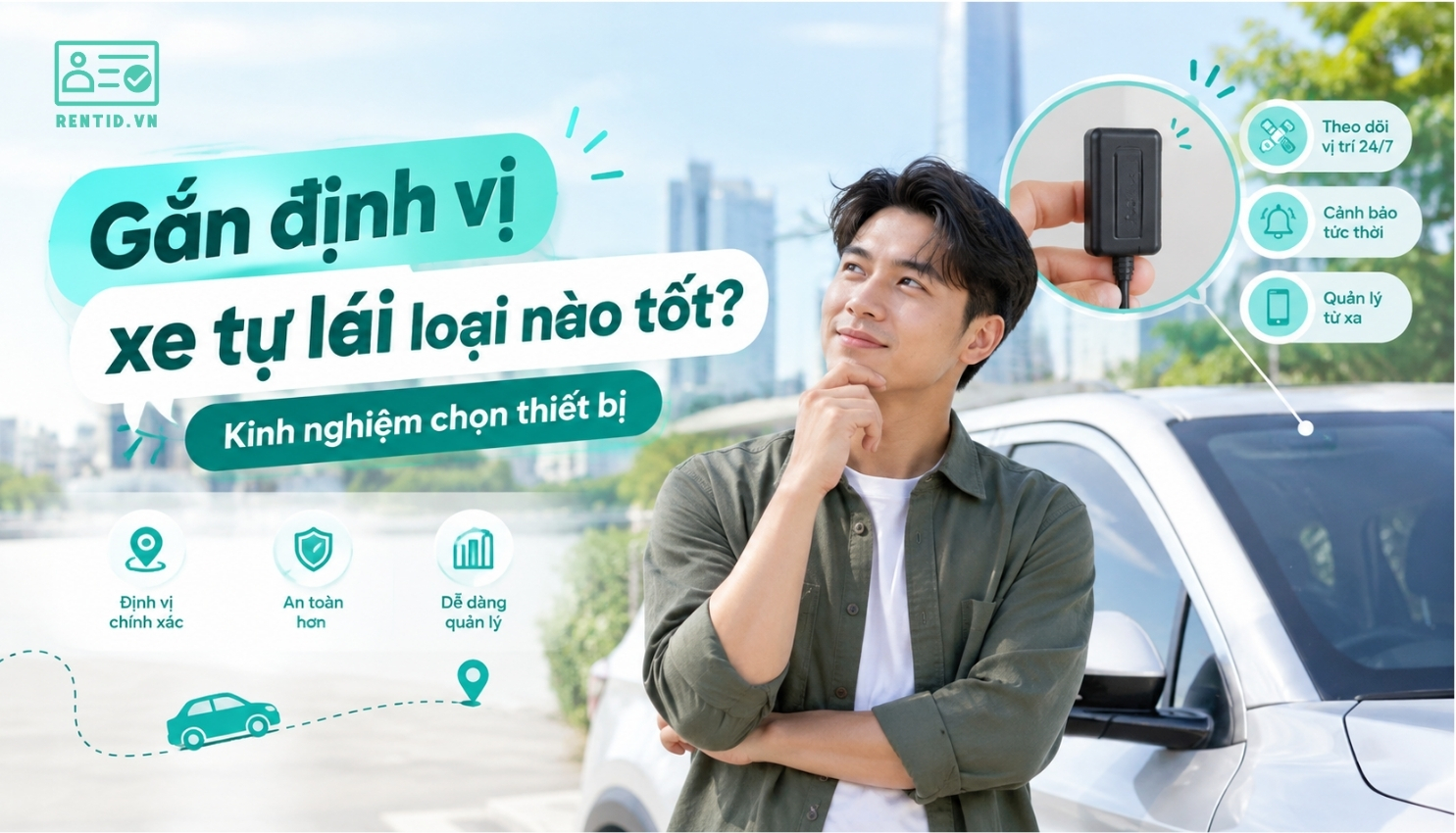 Gắn định vị xe tự lái loại nào tốt? Kinh nghiệm chọn thiết bị