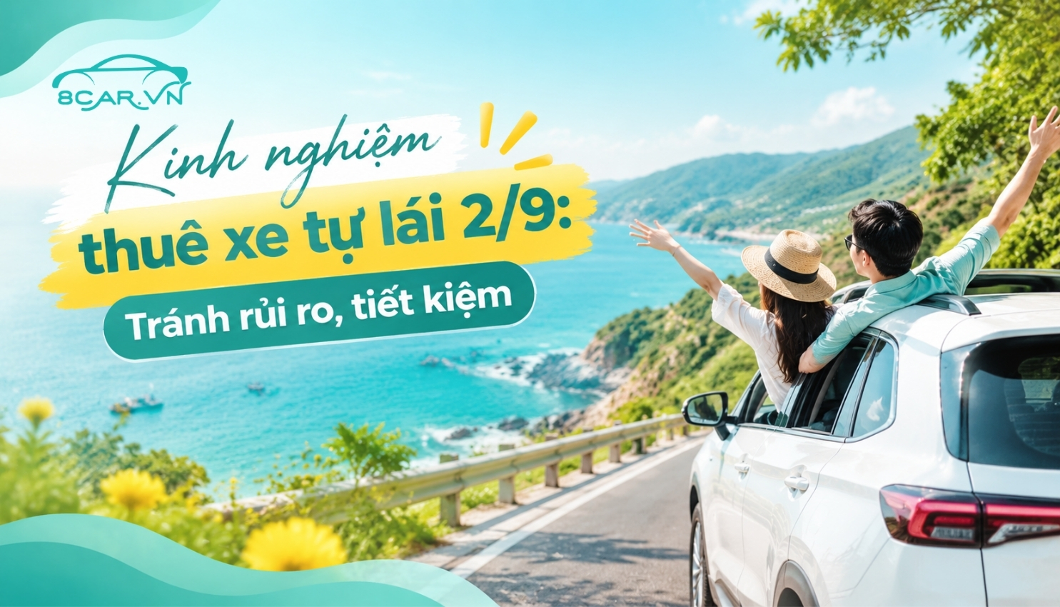 Kinh nghiệm thuê xe tự lái 2/9: Tránh rủi ro, tiết kiệm