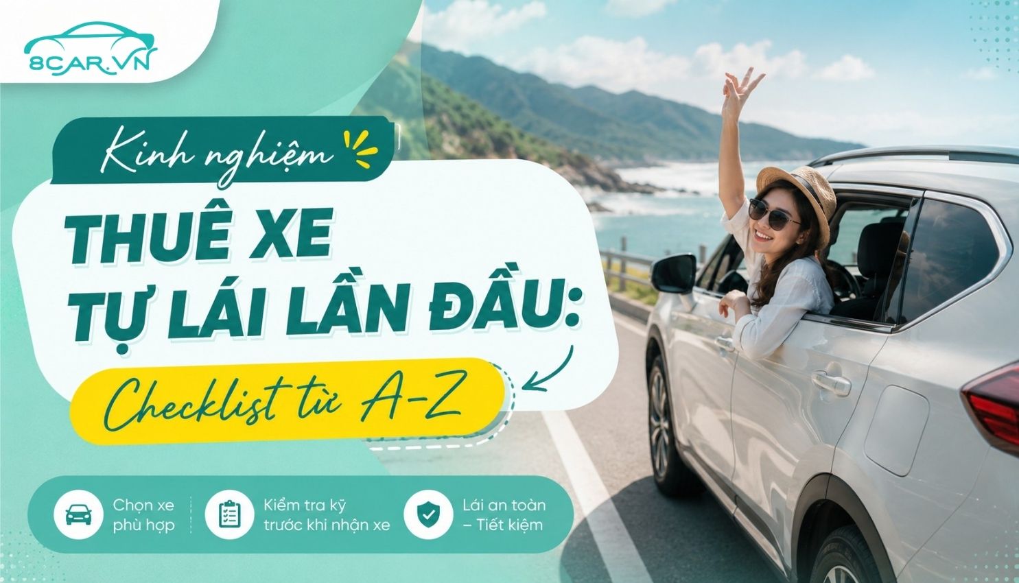 Kinh nghiệm thuê xe tự lái lần đầu: Checklist từ A-Z