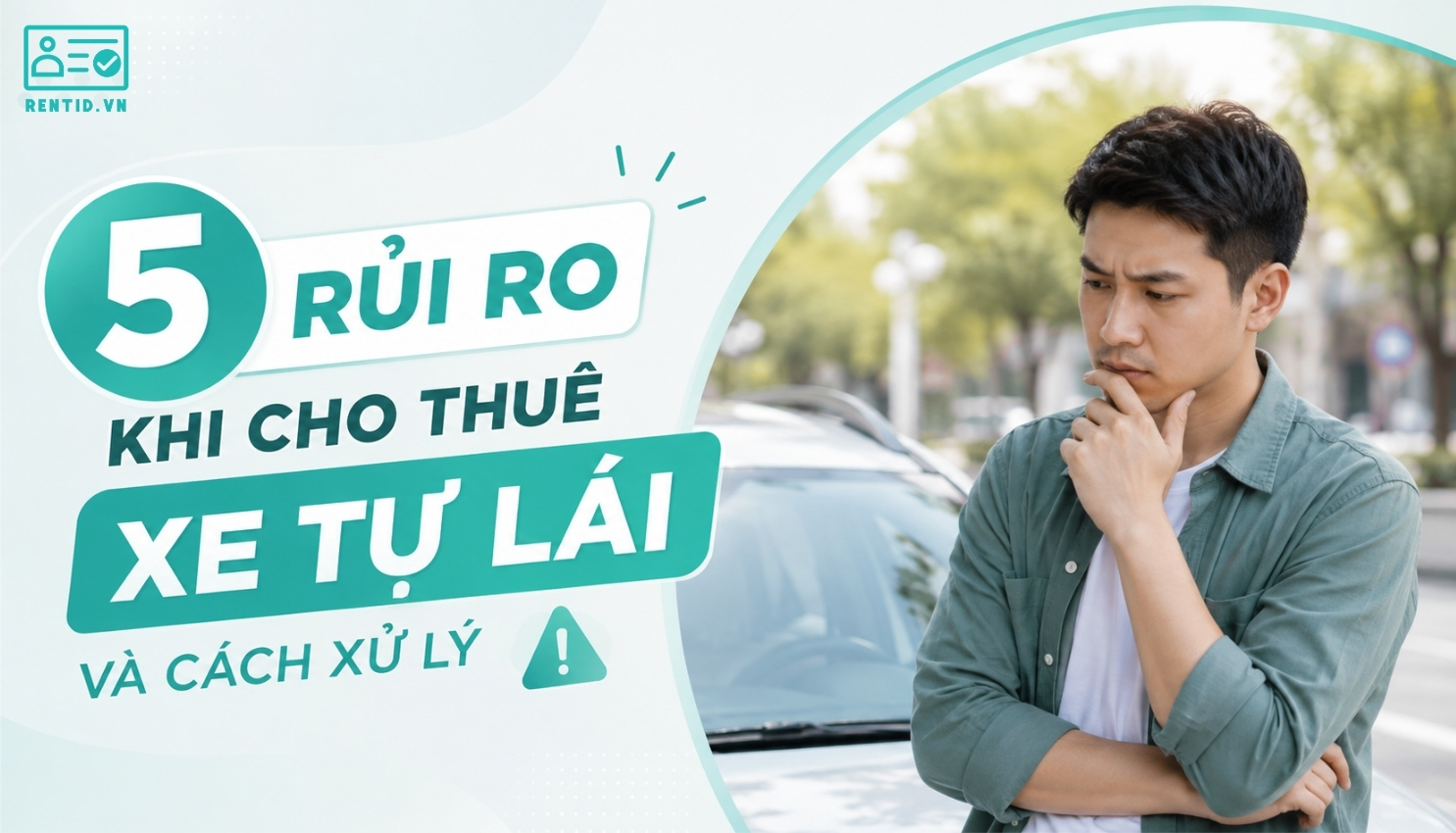 5 Rủi ro khi cho thuê xe tự lái và cách xử lý