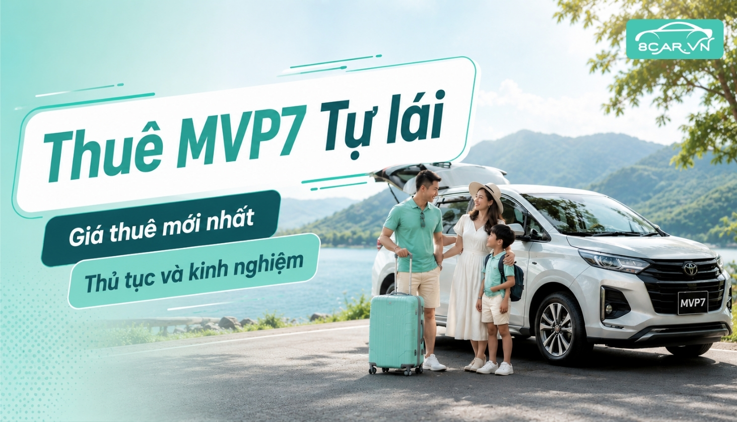 Thuê MVP7 tự lái: Giá thuê mới nhất, thủ tục và kinh nghiệm