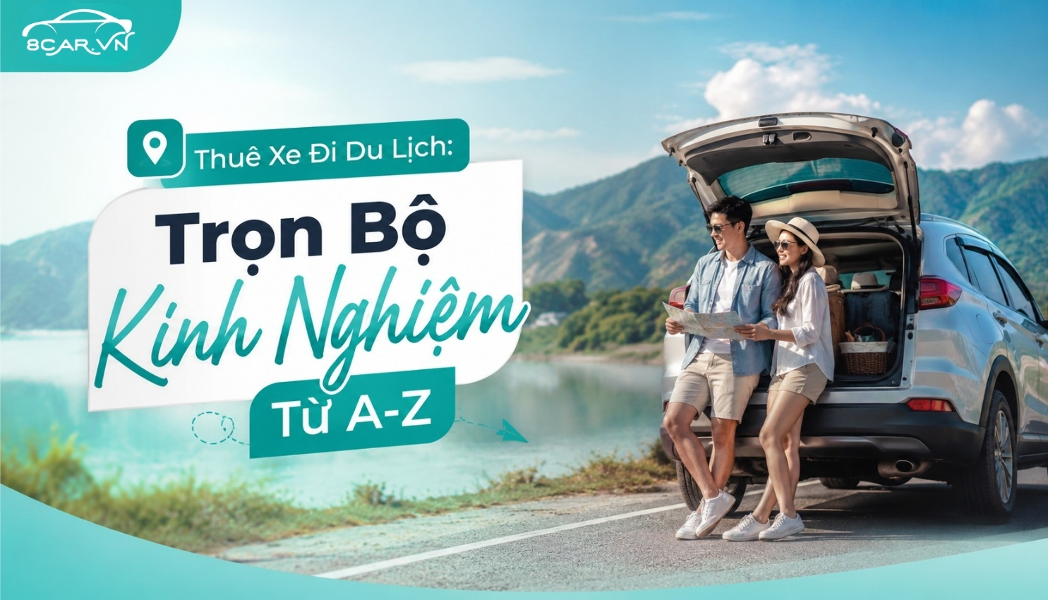 Thuê Xe Đi Du Lịch: Trọn Bộ Kinh Nghiệm Từ A-Z