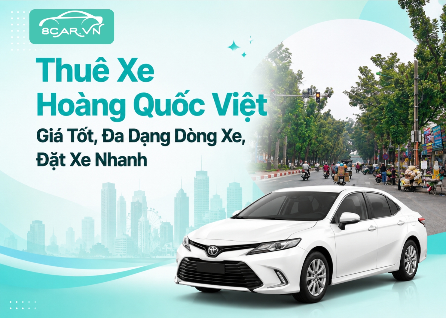 Thuê Xe Hoàng Quốc Việt Giá Tốt, Đa Dạng Dòng Xe, Đặt Xe Nhanh