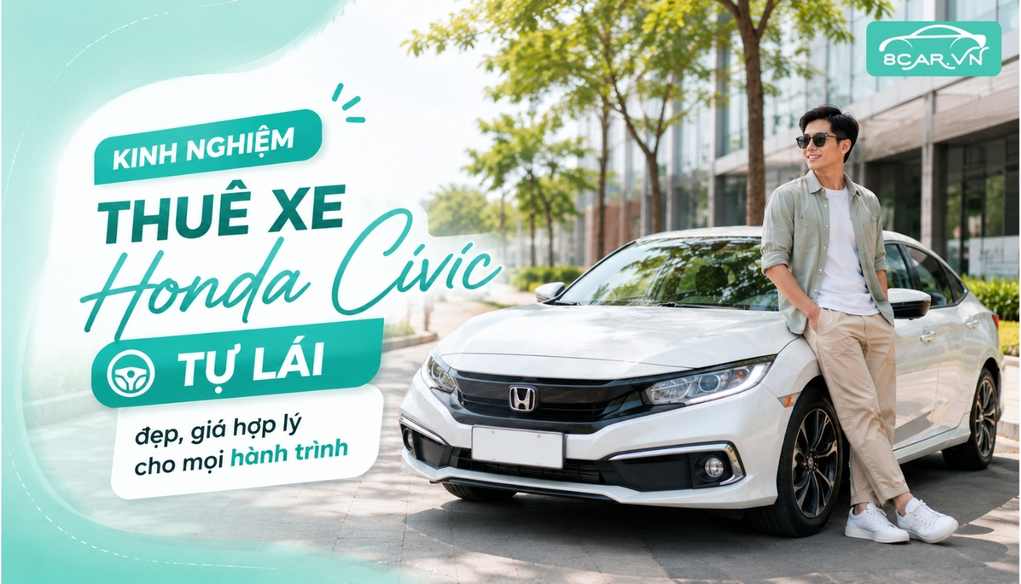 Kinh nghiệm thuê xe Honda Civic tự lái đẹp, giá hợp lý cho mọi hành trình
