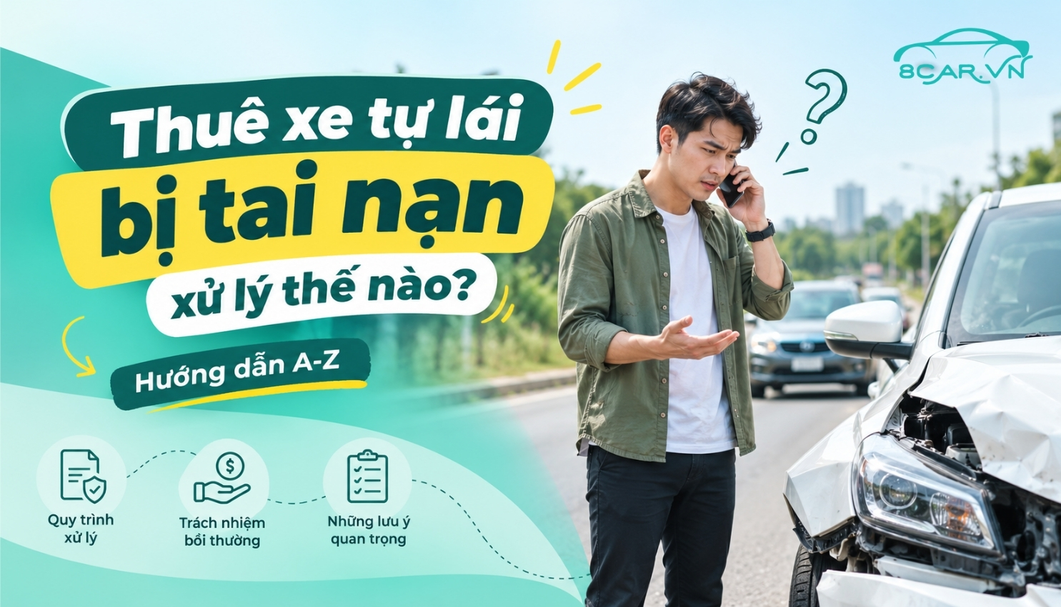 Thuê xe tự lái bị tai nạn xử lý thế nào? Hướng dẫn A-Z