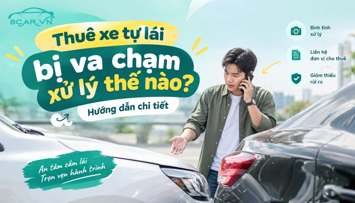 Bài viết: Thuê xe tự lái bị va chạm xử lý thế nào? Hướng dẫn chi tiết