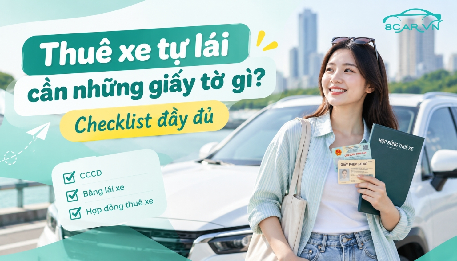 Bài viết: Thuê xe tự lái cần những giấy tờ gì? Checklist đầy đủ