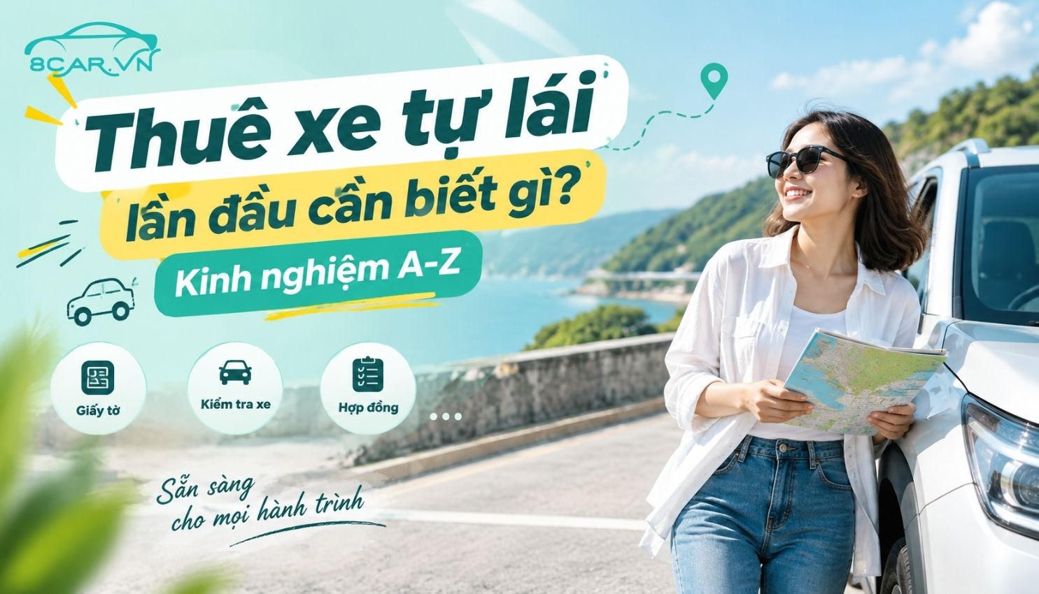 Thuê xe tự lái lần đầu cần biết gì? Kinh nghiệm A-Z