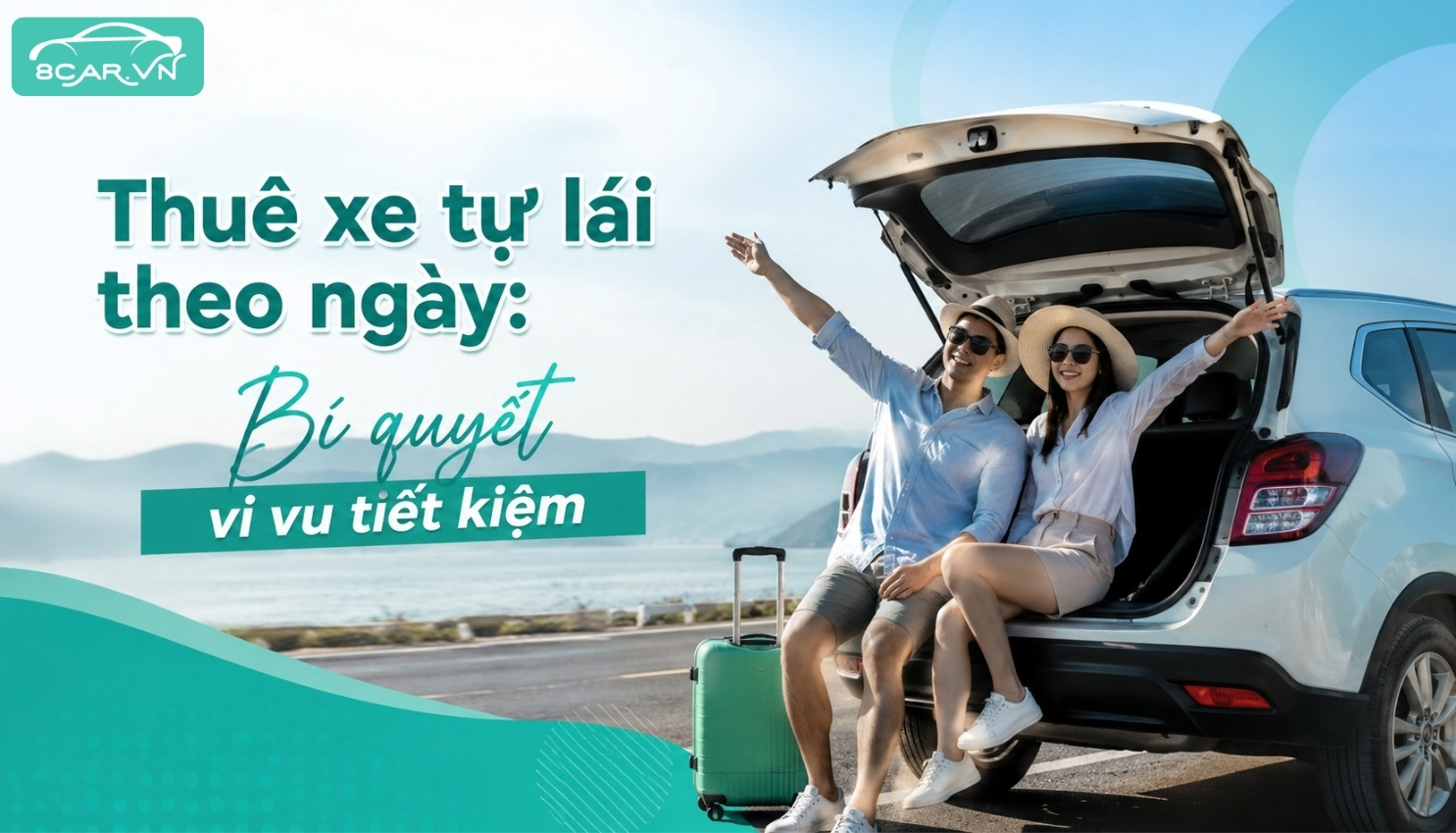Thuê xe tự lái theo ngày: Bí quyết vi vu tiết kiệm
