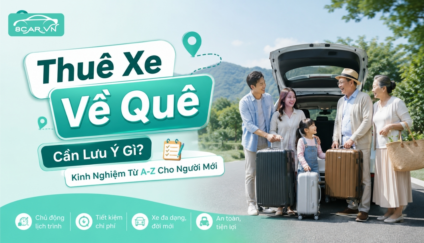 Thuê Xe Về Quê Cần Lưu Ý Gì? Kinh Nghiệm Từ A-Z Cho Người Mới