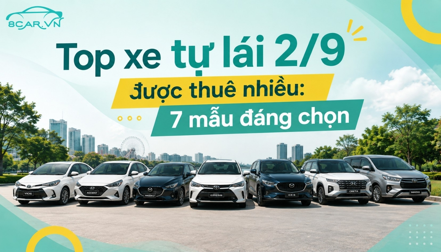 Top xe tự lái 2/9 được thuê nhiều: 7 mẫu đáng chọn