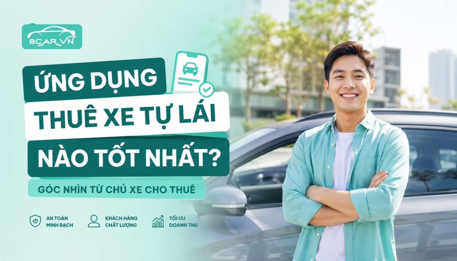 Ứng dụng thuê xe tự lái nào tốt nhất? Góc nhìn từ chủ xe cho thuê