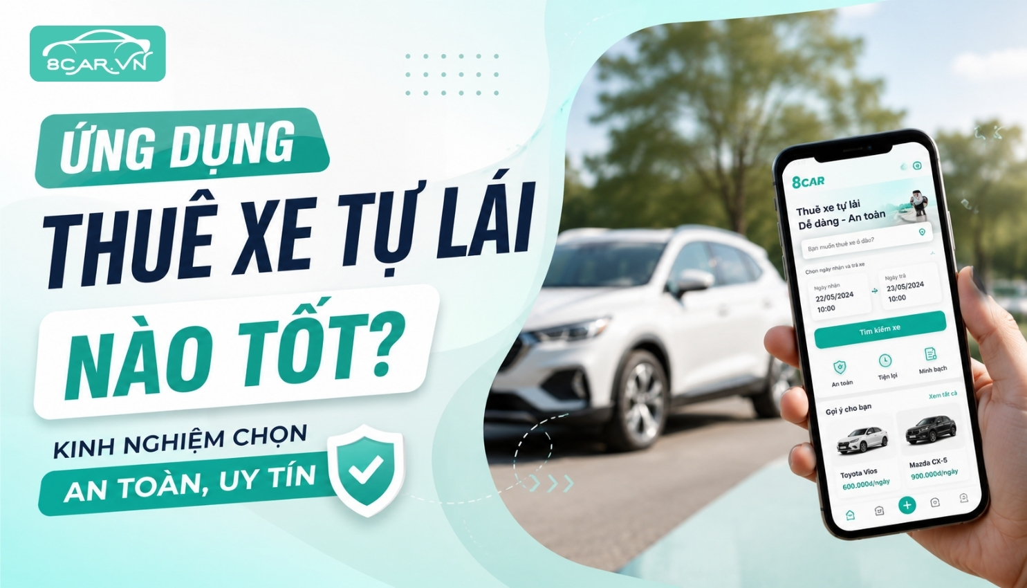 Kinh nghiệm chọn ứng dụng thuê xe tự lái an toàn, uy tín